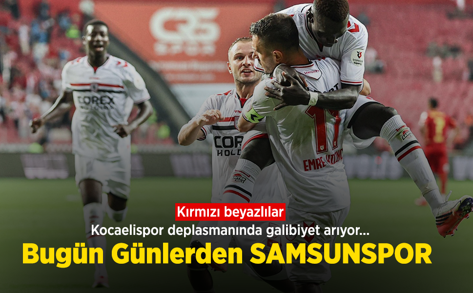 Kırmızı beyazlılar, Kocaelispor deplasmanında galibiyet arıyor… Bugün Günlerden SAMSUNSPOR