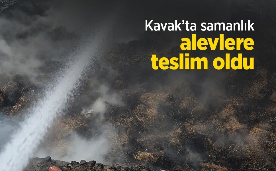 Kavak’ta samanlık alevlere teslim oldu: Kullanılamaz hale geldi