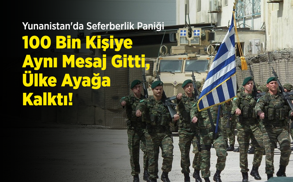 Yunanistan'da Seferberlik Paniği: 100 Bin Kişiye Aynı Mesaj Gitti, Ülke Ayağa Kalktı!