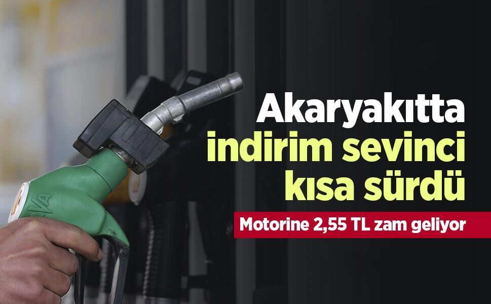 Akaryakıtta indirim sevinci kısa sürdü: Motorine 2,55 TL zam geliyor