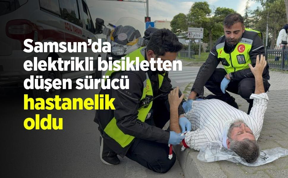 Samsun’da elektrikli bisiklet devrildi: Sürücü hastaneye kaldırıldı