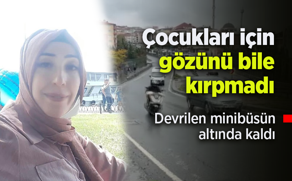 Çocukları için gözünü bile kırpmadı