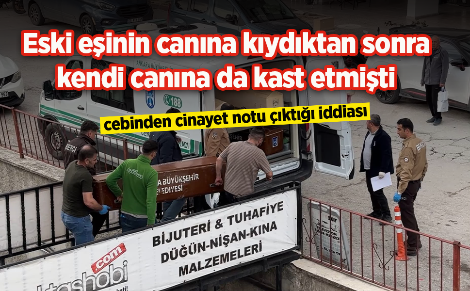 Eski eşinin canına kıydıktan sonra kendi canına da kast etmişti