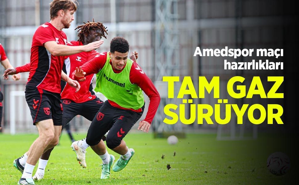 Amedspor maçı hazırlıkları tam gaz sürüyor