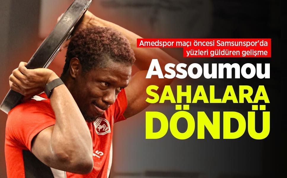 Amedspor maçı öncesi Samsunspor'da yüzleri güldüren gelişme