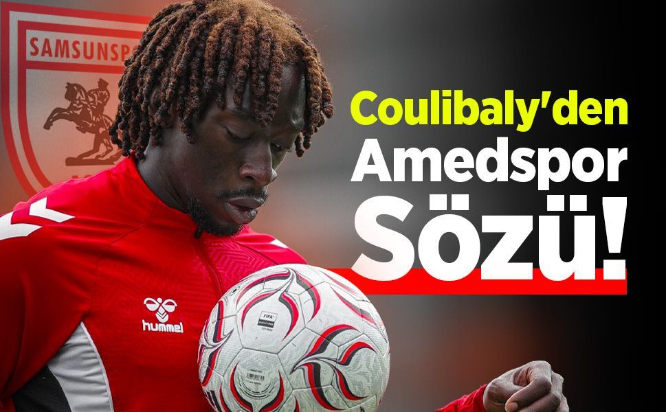 Samsunspor’da Coulibaly’den 3 puan mesajı: ÇIKIŞI BAŞLATACAĞIZ!