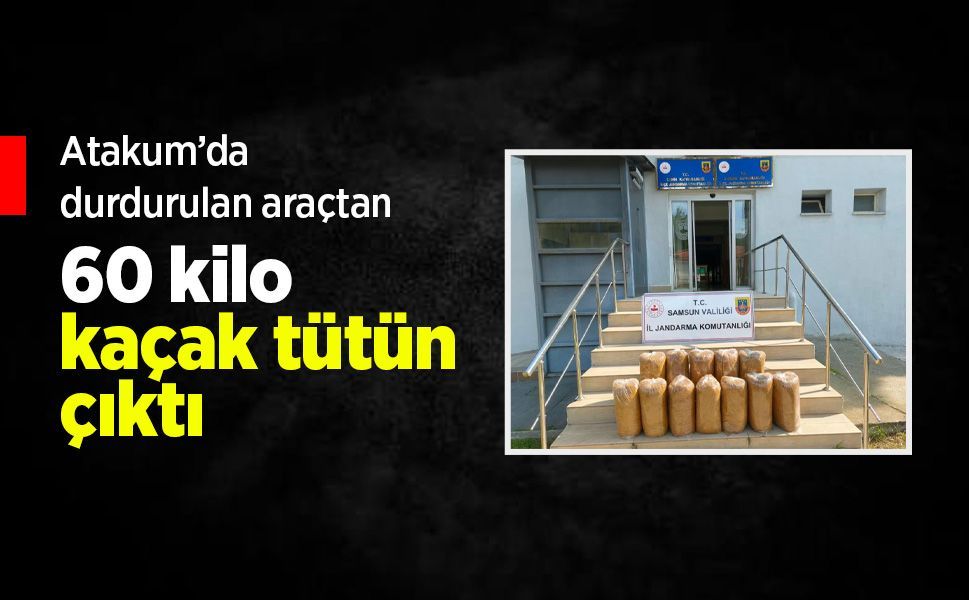 Atakum’da durdurulan araçtan 60 kilo kaçak tütün çıktı