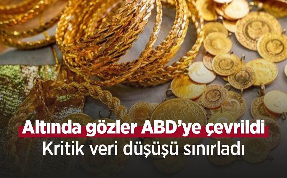 Altında gözler ABD’ye çevrildi: Kritik veri düşüşü sınırladı
