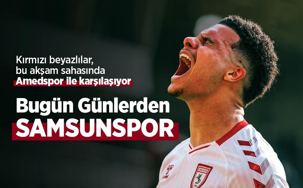 Kırmızı beyazlılar, bu akşam sahasında Amedspor ile karşılaşıyor ...  Bugün Günlerden  SAMSUNSPOR
