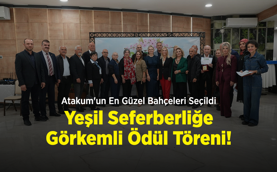 Atakum'un En Güzel Bahçeleri Seçildi: Yeşil Seferberliğe Görkemli Ödül Töreni!