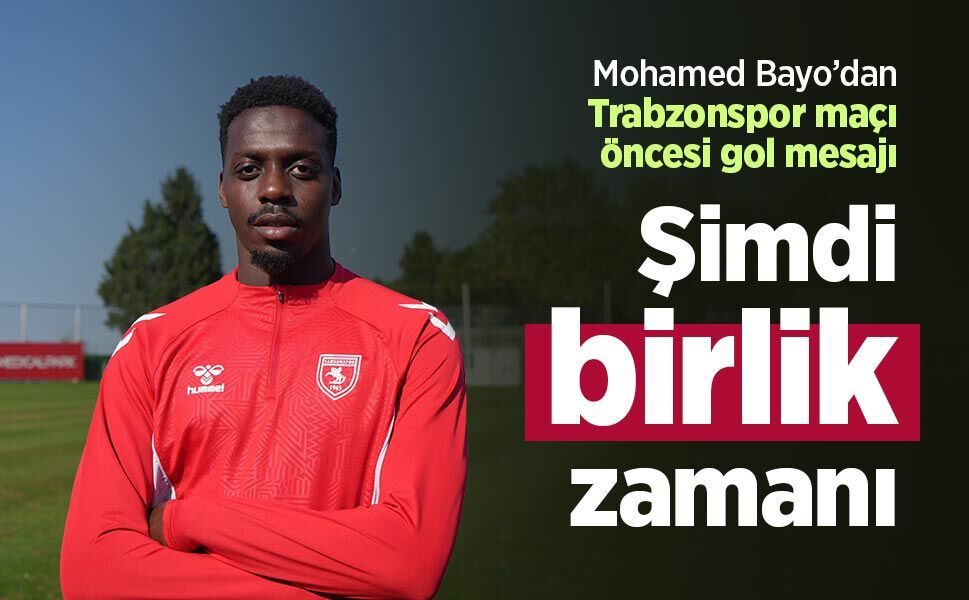 Mohamed Bayo’dan Trabzonspor maçı öncesi gol mesajı: “Şimdi birlik zamanı”