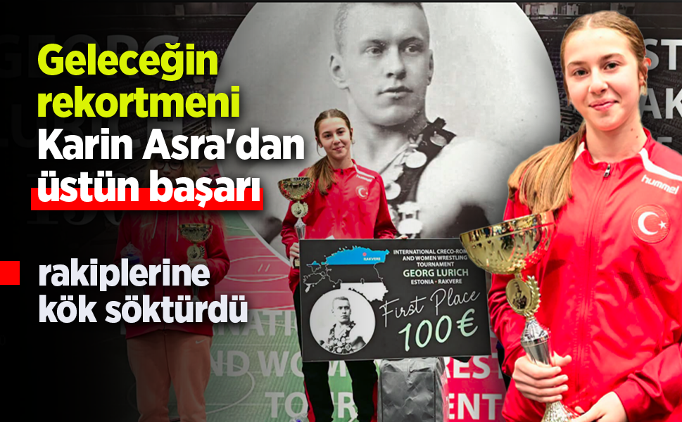 Geleceğin rekortmeni Karin Asra'dan üstün başarı