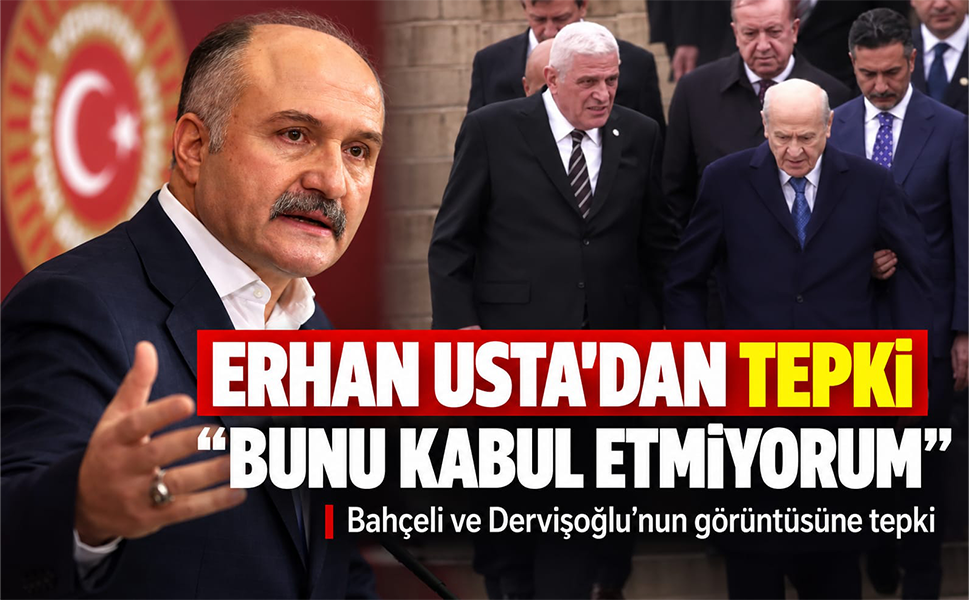 Erhan Usta'dan Bahçeli ve Dervişoğlu'nun kol kola görüntüsüne tepki: Bunu kabul etmiyorum