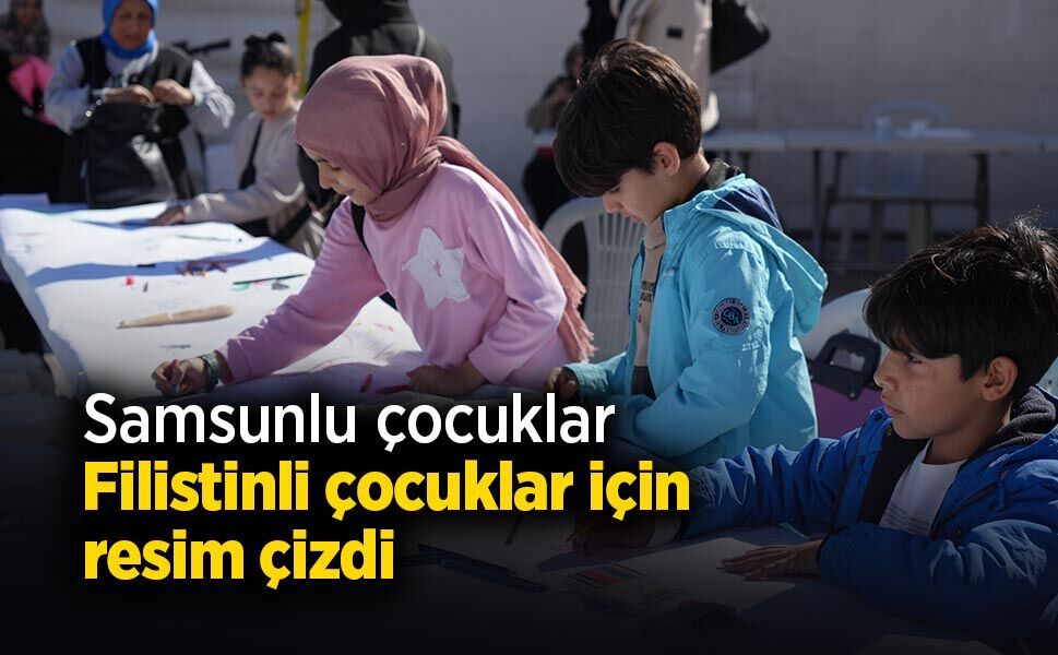 Samsunlu çocuklar Filistinli çocuklar için resim çizdi
