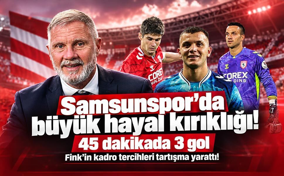 Samsunspor'da savunma çöktü! Fink'in tercihleri tartışma yarattı