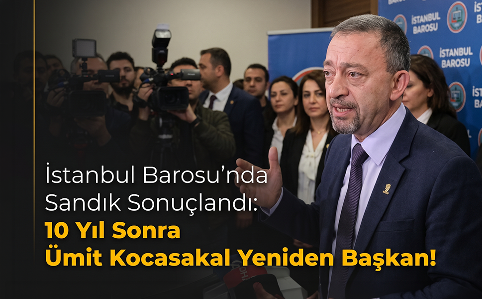 İstanbul Barosu'nda Sandık Sonuçlandı: 10 Yıl Sonra Ümit Kocasakal Yeniden Başkan!