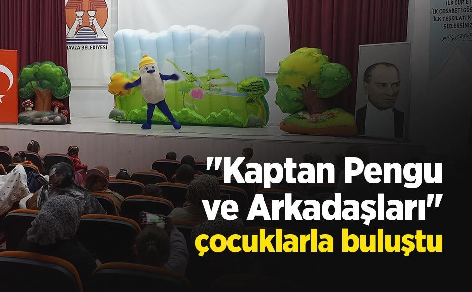 "Kaptan Pengu ve Arkadaşları" çocuklarla buluştu