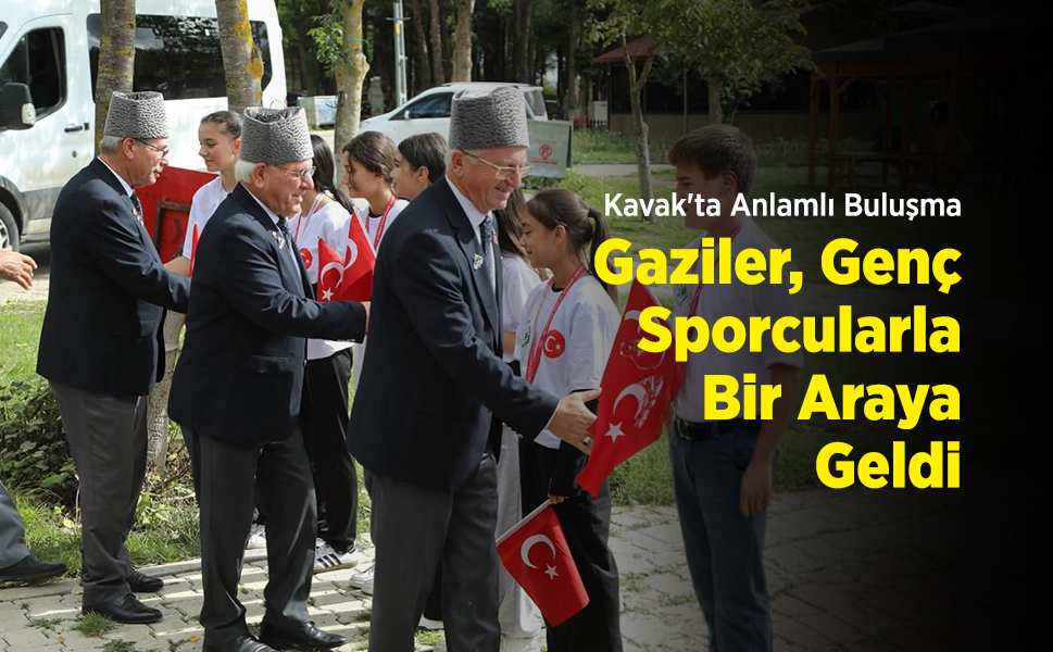 Kavak'ta Anlamlı Buluşma: Gaziler, Genç Sporcularla Bir Araya Geldi