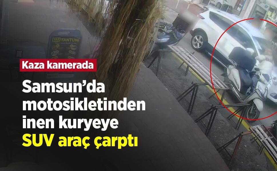 Samsun’da motosikletinden inen kuryeye SUV araç çarptı: Kaza kamerada