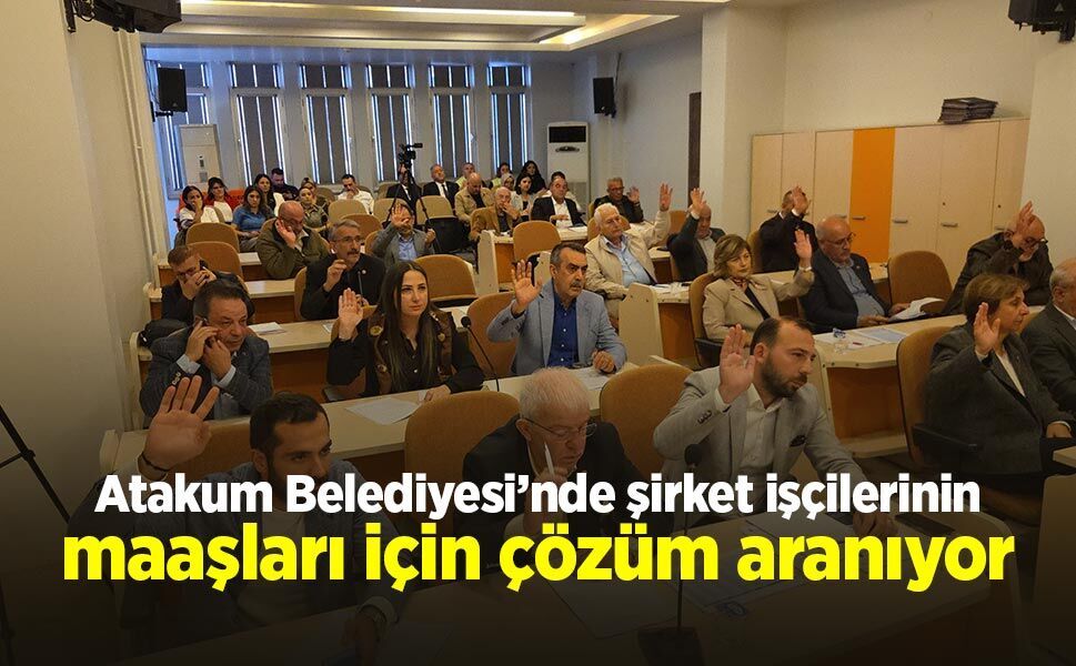 Atakum Belediyesi’nde şirket işçilerinin maaşları için çözüm aranıyor