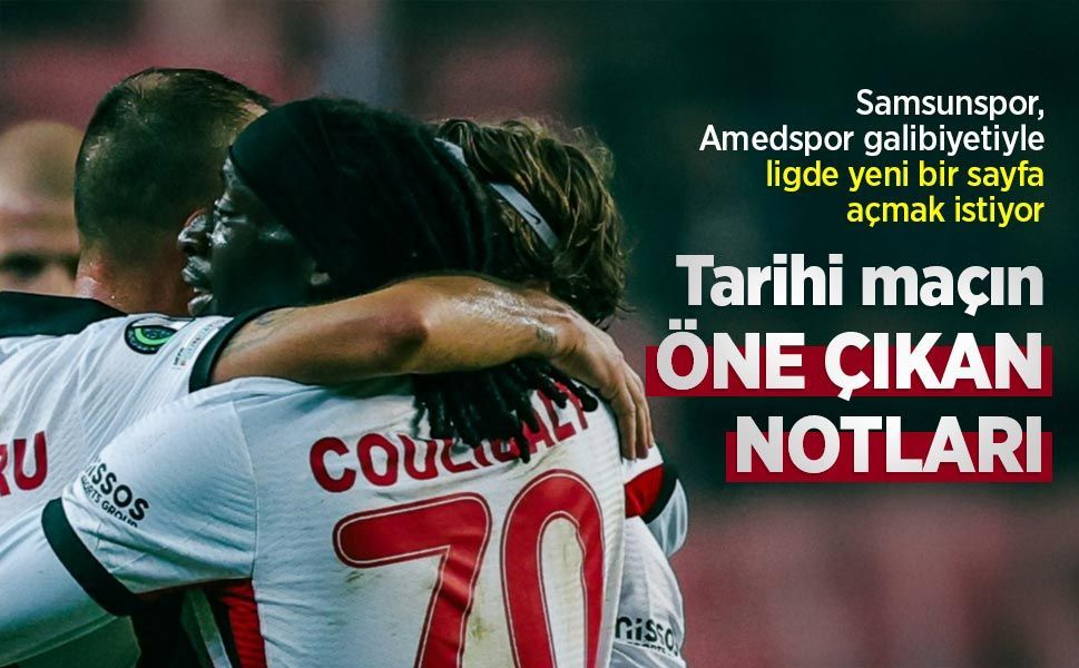 Samsunspor, Amedspor galibiyetiyle ligde yeni bir sayfa açmak istiyor ...  Tarihi maçın   ÖNE ÇIKAN   NOTLARI