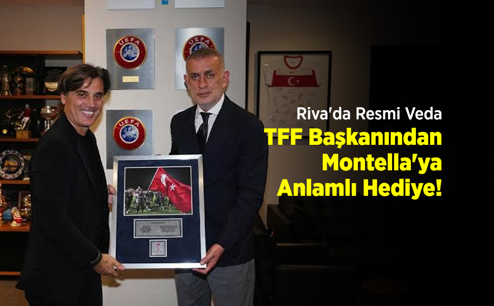 Riva'da Resmi Veda: İbrahim Hacıosmanoğlu'ndan Montella'ya Anlamlı Hediye!