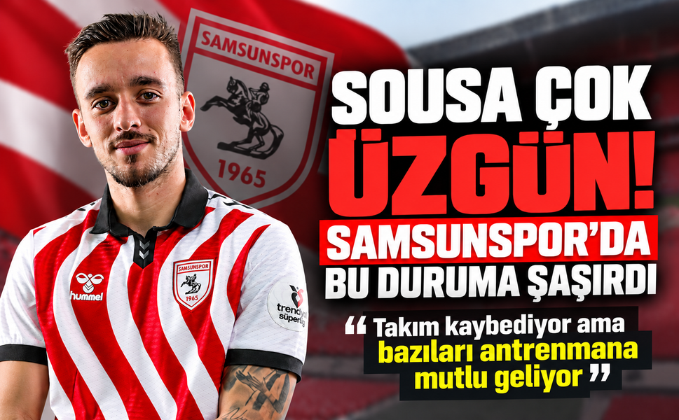 Sousa Çok Üzgün! Samsunspor’daki Bu Duruma Şaşırdı