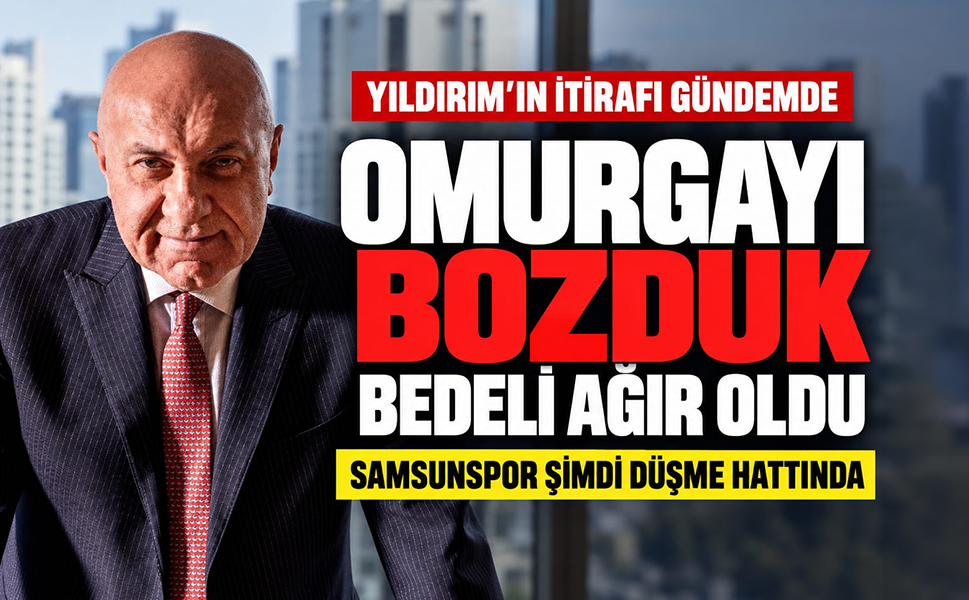 Yüksel Yıldırım'ın o itirafı unutulmadı! Samsunspor uçurumun kenarında