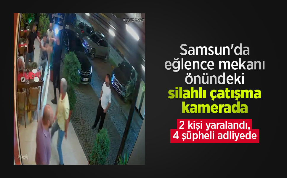 Samsun'da Kanlı Kavga: Eğlence Mekanı Önünde Silahlı Saldırı! 2 Yaralı, 4 Zanlı Adliyede