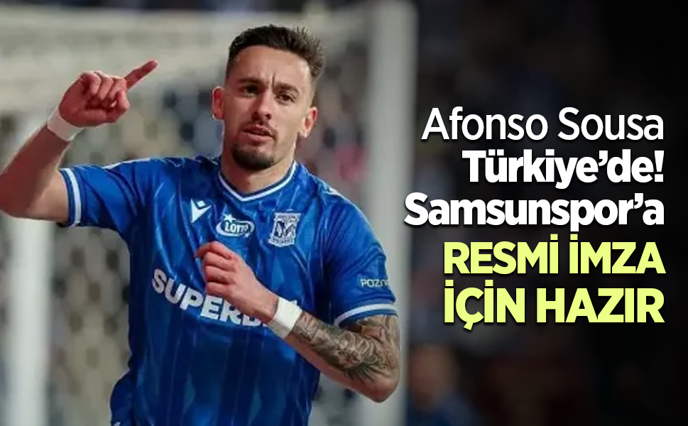 Samso Afa Afonso Sousa Türkiye’de! Samsunspor’a Resmi İmza İçin Hazır - Samsun ...