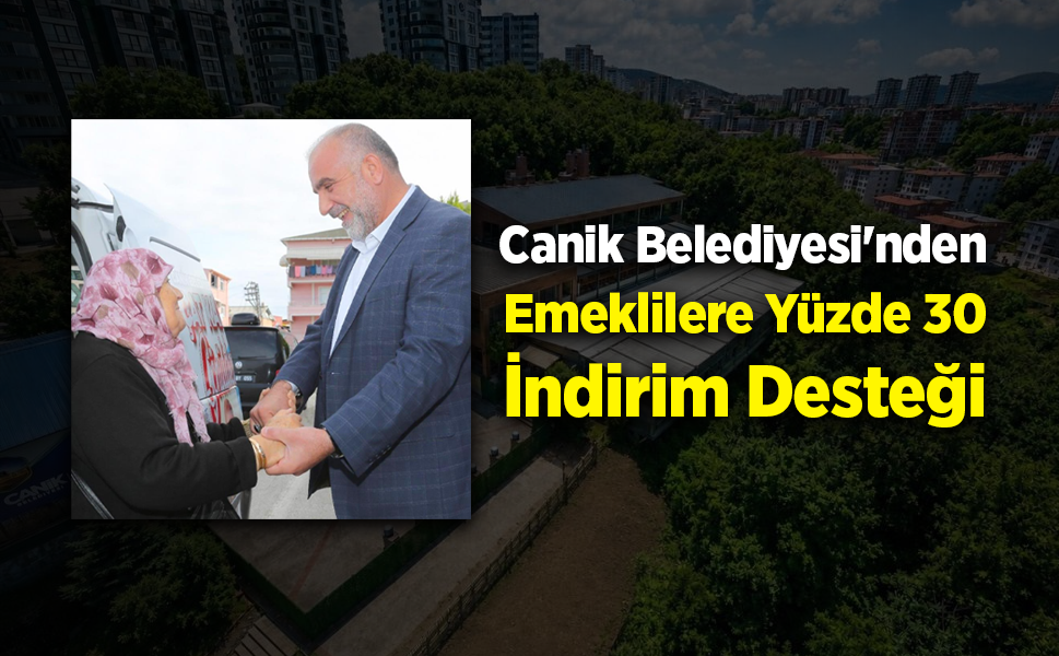 Canik Belediyesi'nden Emeklilerin Sosyal Yaşamına Katkı