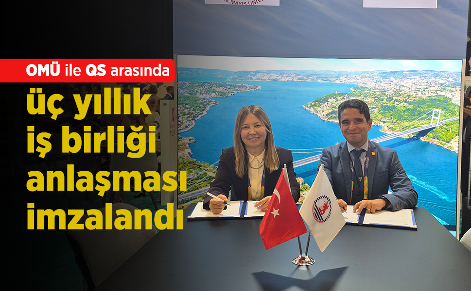 OMÜ ile QS arasında üç yıllık iş birliği anlaşması imzalandı
