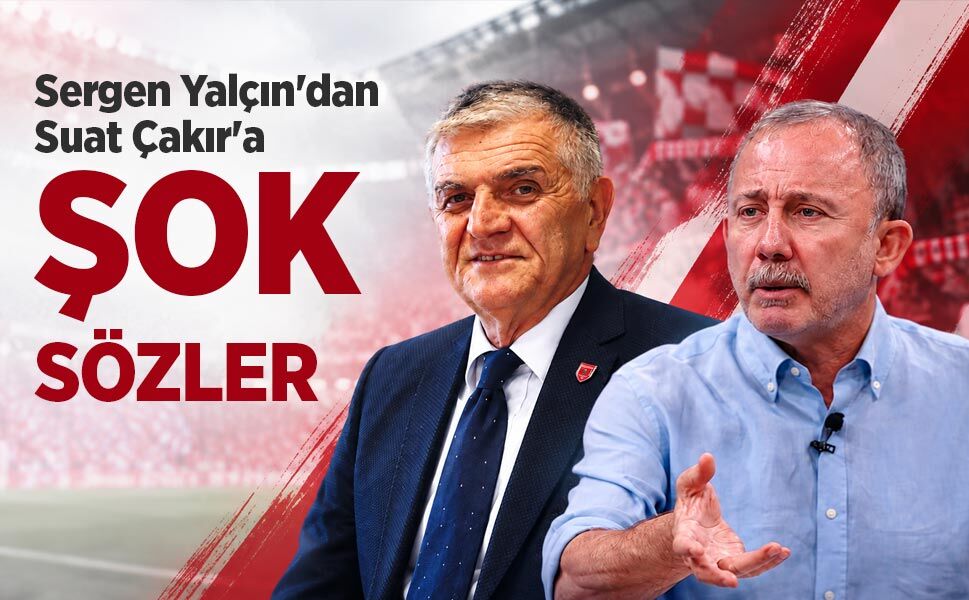 Sergen Yalçın'dan Suat Çakır'a ŞOK SÖZLER