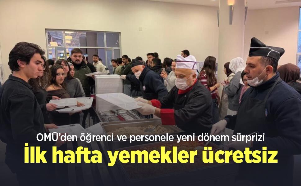 OMÜ’den öğrenci ve personele yeni dönem sürprizi: İlk hafta yemekler ücretsiz