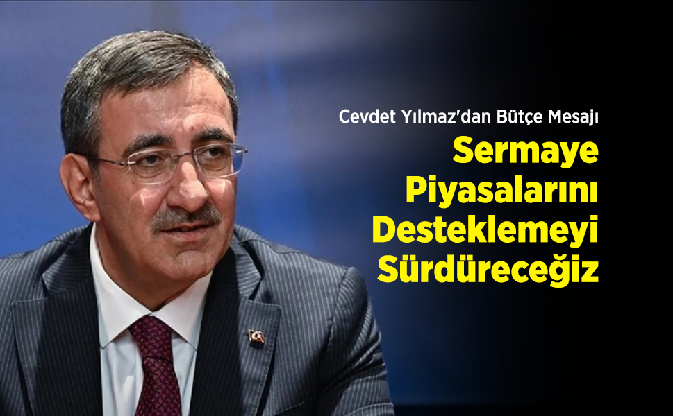 Cevdet Yılmaz'dan Bütçe Mesajı: "Sermaye Piyasalarını Desteklemeyi Sürdüreceğiz"