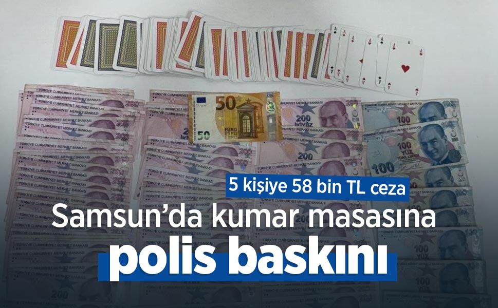 Samsun’da kumar masasına polis baskını: 5 kişiye 58 bin TL ceza